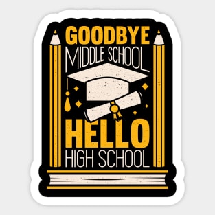 Goodbye Middle School Hello High School Sticker